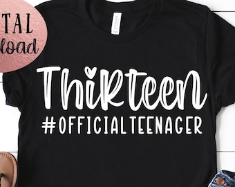 Thirteen SVG - 13th Birthday SVG - Official Teenager png - Digital Download - Cricut Cut File - Hello 13 svg - 13th Birthday Girl SVG