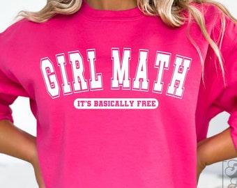 Girl Math SVG Its Basically Free - Girl Math University SVG - Funny Quote - Girl Gift SVG - Trendy  Sarcastic Shirt - Varsity Girl png