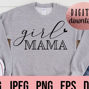 Menina Mama SVG - Mãe de Meninas svg - Mama PNG - Download Instantâneo - Arquivo Cricut Cut - Dia das Mães svg - Camiseta Menina Mãe SVG - Bebê Menina svg