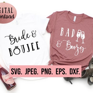 Braut und Boujee SVG - Bad Boozy png - Braut Design - Bachelorette Party Shirt SVG - Bachelorette Shirt Cricut Cut Datei - Digital Download