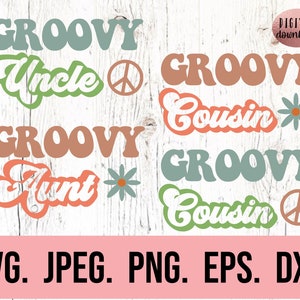 Peut inclure: Téléchargement numérique de six designs rétro groovy avec les mots "Groovy Uncle", "Groovy Cousin", "Groovy Aunt" et "Groovy Cousin" avec des signes de paix et des fleurs.