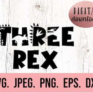 Three Rex SVG - Dinosaur Birthday SVG - Dino Birthday Design - Digital Download - Cricut Cut File - Three Rex PNG - 3rd Birthday Boy svg