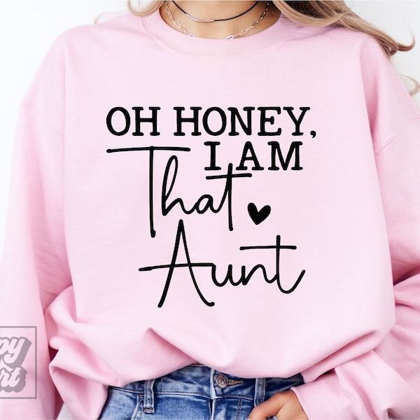 Oh Honey I Am That Aunt SVG PNG - Aunt Mode - Aunt SVG - Aunt Shirt - Cool Aunt - Aunt Life Design - Instant Download - Promoted To Aunt