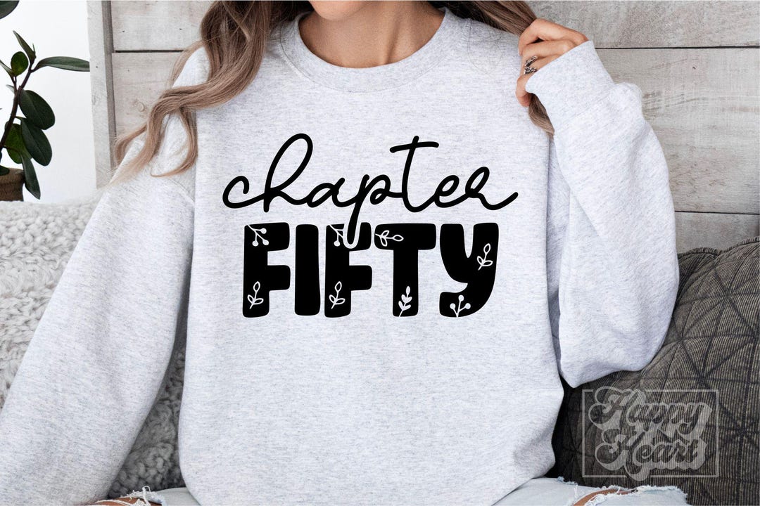 Chapter Fifty SVG PNG - 50th Birthday Girl Design - Floral Fifty Svg ...