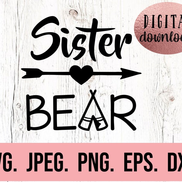 Sister Bear SVG - Big Sister Shirt - New Baby SVG - Sibling SVG - Sibling Shirt - Big Sister Design tee - Cricut Cut File -  Bear Family Svg