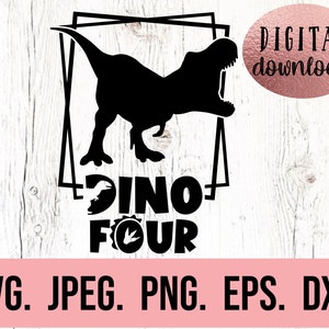 Dino Four svg - 4th Birthday SVG - I am Four Dinosaur SVG - Fourth Birthday Boy Shirt - Digital Download - Birthday Boy - Four Birthday SVG