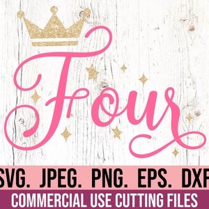 Four SVG - Fourth Birthday Princess SVG - 4th Birthday Girl Crown - Digital Download - Birthday Girl Design - Cricut Cut File Silhouette