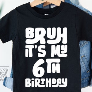 Bruh Es ist mein 6. Geburtstag SVG PNG - Retro Sechs svg - Sechster Geburtstagsjunge SVG - Cricut Sofortiger Download - 6