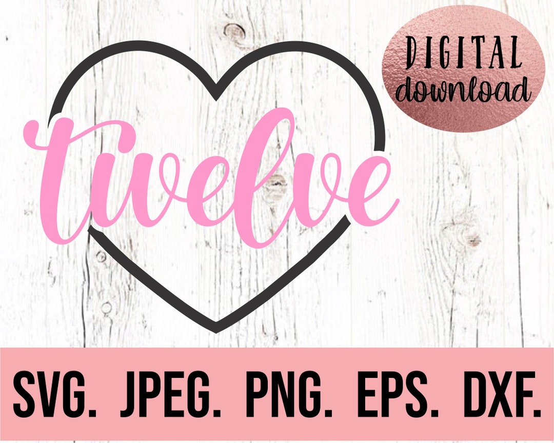 Twelve SVG - Twelfth Birthday SVG - 12th Birthday Girl Shirt - Digital ...