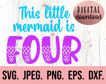 May include: A digital download graphic with the text "This little mermaid is FOUR" in turquoise and purple. The word "FOUR" has a mermaid scale design. The image also includes the text "DIGITAL download" and file type options.