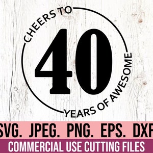 Cheers To 40 Years Of Awesome SVG - Design de 40º aniversário - Forty SVG - Olá, Forty - Download digital - Arquivo Cricut Cut - 40º aniversário SVG