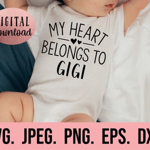 Meu coração pertence a Gigi - Gigi mais amada SVG - Download instantâneo - Eu amo Gigi SVG - Dia das Mães svg - Arquivo de corte Cricut - Gigis Valentine
