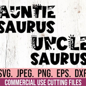May include: Black and white graphic design with the text "Auntie Saurus" and "Uncle Saurus" with dinosaur-like accents on the letters. The text is on a white woodgrain background.  SVG, JPEG, PNG, EPS, DXF. Commercial Use Cutting Files.