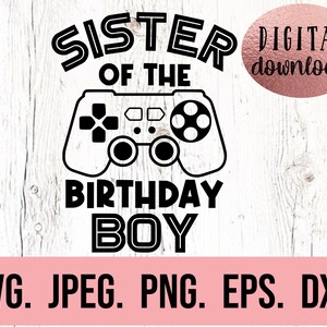 Schwester des Geburtstagskindes SVG - Geburtstags-Gamer SVG - Sofortiger Download - Cricut-Datei - Videospiel-Geburtstagsthema - Familie Gaming Geburtstag