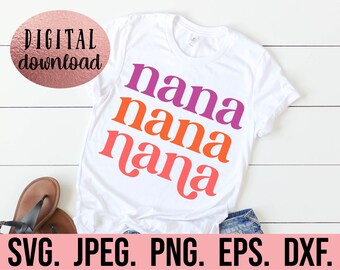 Nana Boho SVG - Nana SVG - Nana Instant Download - Cricut Cut File - Retro Nana PNG - Best Nana Ever - Nana Life - Blessed Nana Silhouette