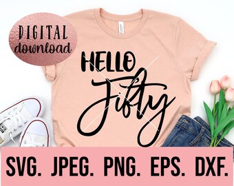 Olá Cinquenta svg - Design para Aniversário de 50 Anos - Cinquenta AF SVG - Olá 50 svg - Download Digital - Arquivo de Corte para Cricut - SVG para Aniversário de 50 Anos - PNG de 50 Anos