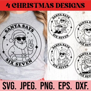 Peut inclure: Un t-shirt gris à manches longues avec un motif noir et blanc du Père Noël portant des lunettes de soleil et faisant le signe de la paix. Le texte "SANTA SAYS SIX SEVEN" est dans un cercle autour de l'image. Quatre motifs de Noël sont présentés.