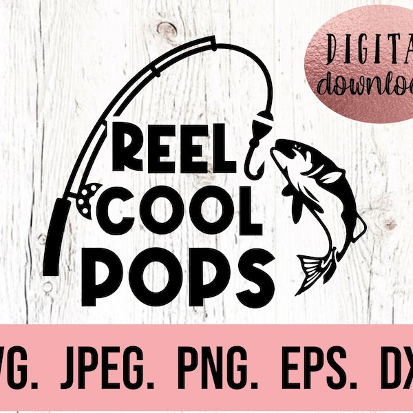 Reel Cool Pops SVG - Most Loved Pops svg - Best Pops Ever - Fishing Fathers Day SVG - Cricut Cut File - Fish Papa SVG - Instant Download