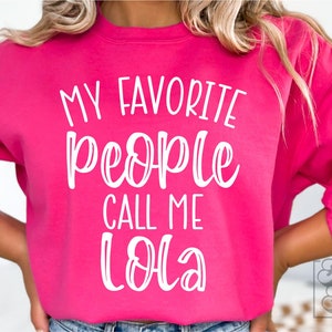 My Favorite People Call Me Lola SVG - Lola Era - Most Loved Lola SVG - Lola SVG - Instant Download - Lola Life png - Lola Mode Mothers Day