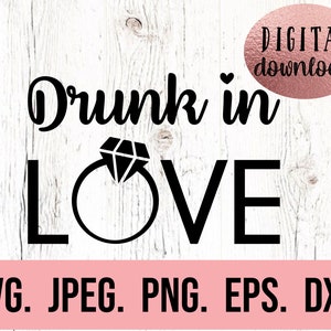 Betrunken in Liebe SVG - Braut Design - Bachelorette SVG - Zukünftige Frau - Bachelorette Shirt Cricut Schnitt Datei - Digital Download - Hochzeit SVG