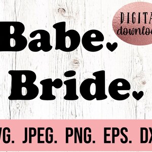 Braut SVG - Braut Design - Bachelorette SVG - Zukünftige Mrs - Braut Babes Shirt Cricut Schnitt Datei - Sofort Download - Braut Stamm - Team Braut