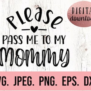 Passe-me para minha mamãe SVG - Roubando o coração da mamãe svg - Meu coração pertence à mamãe - Dia dos namorados da mamãe - Novo bebê png - Dia das mães svg - Cricut