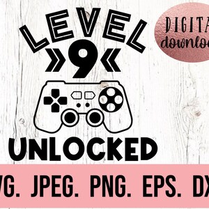 Level 9 entsperrt SVG - Neunte Geburtstag Gamer SVG - Sofortiger Download - png jpeg - Cricut Cut Datei - 9