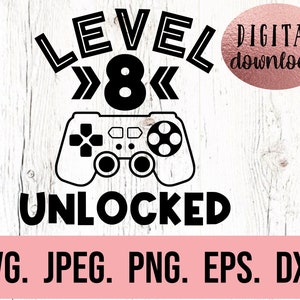 Level 8 entsperrt SVG - Achter Geburtstag Gamer SVG - Sofortiger Download - png jpeg - Cricut Cut Datei - 8