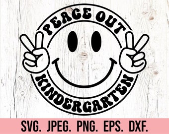 Peace Out Kindergarten SVG - School svg - Kinder Graduation PNG - Instant Download - Cricut File - So Long Kindergarten - Last Day of School