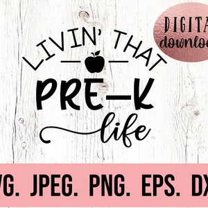 Livin That Pre K Life SVG - Hallo Pre-Kinder - Sofortiger Download - Cricut-Datei - Zurück in der Schule - Pre-K Lehrer - Erster Tag Vorschule Schule
