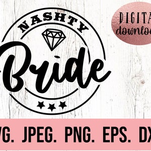 Nashty Bride SVG - Lets Get Nashty SVG - Smashed In Nash SVG - Nash Bash png - Nashville Bachelorette svg - File Cricut - Download immediato