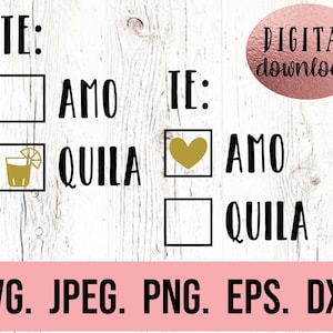 Puede incluir: Un gráfico de descarga digital con el texto "TE: AMO QUILA" y "TE: AMO QUILA" con casillas de verificación y una ilustración de cóctel de tequila. El gráfico también incluye opciones de tipo de archivo: SVG, JPEG, PNG, EPS y DXF.