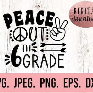 Peace Out 6e leerjaar SVG - Grade 6 afstuderen svg - Instant Download - Cricut Cut-bestand - So Long zesde leerjaar png - Last Day of School SVG