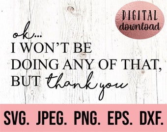 Ich werde nichts davon tun, aber danke SVG - Introvert SVG - Homebody Clipart - David Rose Homebody PNG - Cricut Cut Datei - Silhouette