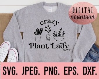Crazy Plant Lady SVG - Plant Mom Cricut Cut File - Instant Download - Plant Lover svg - Boho Plant svg - Silhouette File - Garden - Pothead