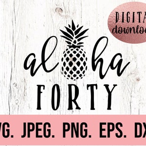 Paquete SVG de 40 cumpleaños - SVG de 40 cumpleaños - Cuarenta SVG - Diseño de Hola Cuarenta - Descarga instantánea - SVG de 40 cumpleaños - Aloha 40 - Hola 40 imagen 8