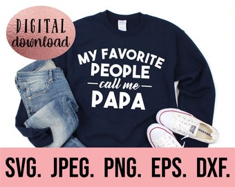 My Favorite People Call Me Papa SVG - Most Loved Papa SVG - Best Papa Ever - Fathers Day svg - Cricut Cut File - Papa SVG - Instant Download