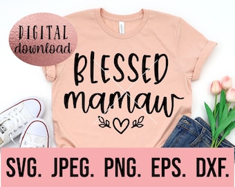 Blessed Mamaw svg - Most Loved Mamaw SVG - Cricut Cut File - Mamaw SVG - Digital Download - Best Mamaw Ever - My Favorite People Call Me