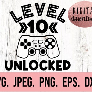 Level 10 freigeschaltet SVG - Zehnter Geburtstag Gamer SVG - Sofortiger Download - png jpeg - Cricut Cut Datei - 10