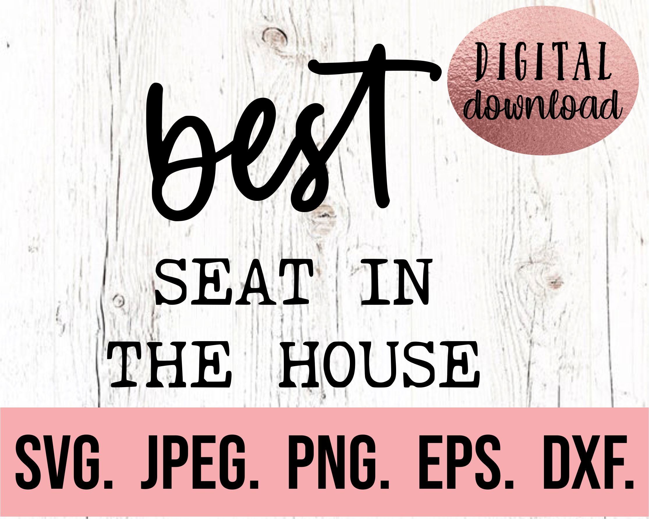 Best Seat in the House SVG DIY Bathroom Sign Bathroom Svg Etsy UK