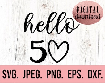 Hola 50 SVG - Diseño de 50 cumpleaños - Cincuenta SVG - Diseño de camiseta de Hola 50 - Descarga digital - Archivo de corte Cricut - 50 cumpleaños SVG - 50º png