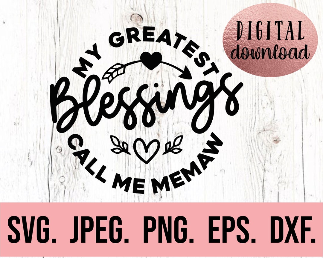 My Blessings Call Me Memaw SVG Memaw Cricut Cut File Memaw SVG Memaw