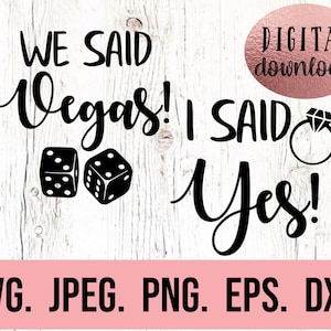 Ich sagte Ja SVG - We Said Vegas svg - Bride To Be - Vegas Bachelorette SVG - Future Mrs - Bachelorette Shirt Cricut File - Instant Download