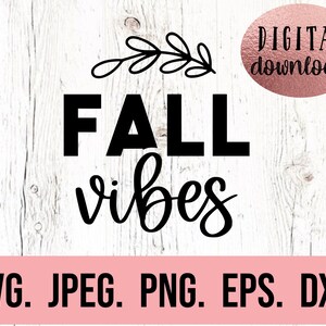 Fall Vibes SVG - Fall SVG - Autumn Home Decor Fall PNG - Cricut File - Instant Download - Fall Design - Pumpkin Clipart - Thanksgiving svg
