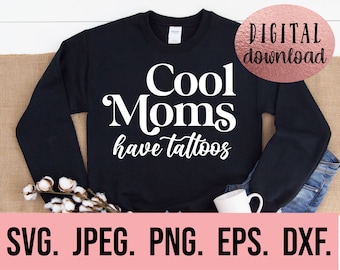 Cool Moms Have Tattoos SVG - Tattoed Mama PNG - Inked Mama svg - Instant Download - Cricut Cut File - Mothers Day svg - Tattoo Mom SVG