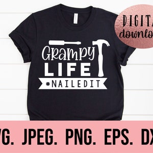 May include: Black t-shirt with white text that reads "Grampy Life #NAILEDIT". The text is accompanied by a graphic of a hammer and screwdriver.
