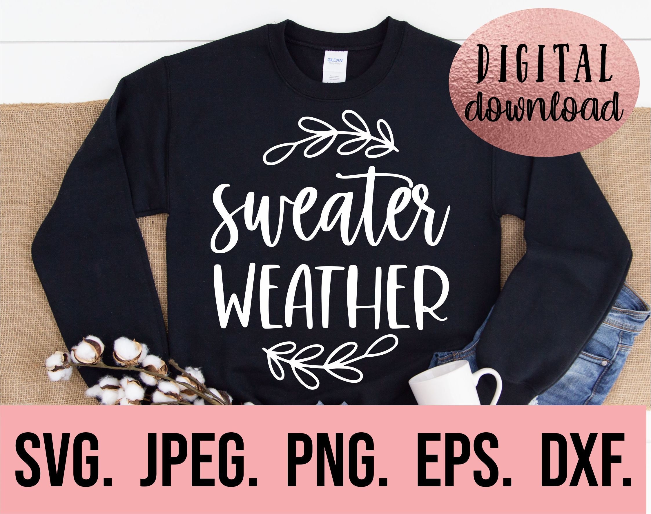 Sweater Weather SVG - Cricut File - Instant Download - Fall Clipart ...