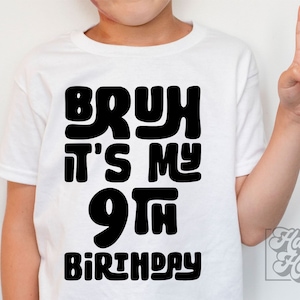 Bruh c'est mon 9e anniversaire SVG PNG - neuvième anniversaire garçon chemise SVG - téléchargement immédiat Cricut - 9e anniversaire garçon svg - neuf anniversaire Clipart