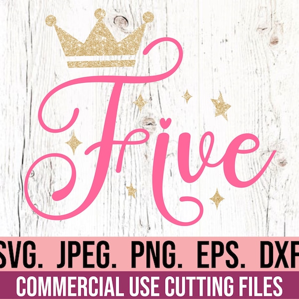 Five SVG - Fifth Birthday Princess SVG - 5th Birthday Girl Crown - Digital Download - Birthday Girl Design - Cricut Cut File Silhouette