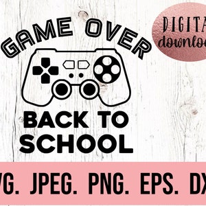 Game Over Back To School SVG - Grade Unlocked Level Up PNG - Hello Grade svg - Instant Download - Cricut Cut File - Back To School png